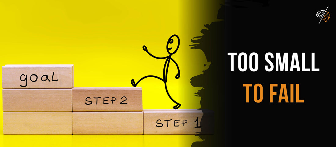 Make it so small, you can’t not do it: The surprising power of tiny habits.