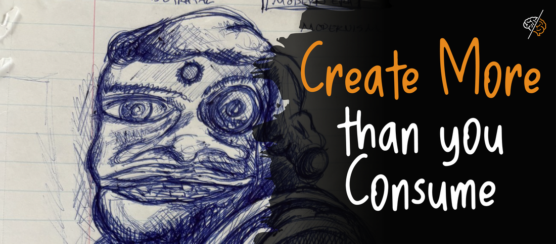 Create More Than You Consume | A simple antidote to brain rot (inspired by Dan Pink)