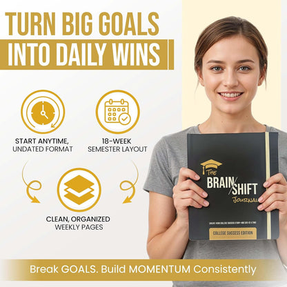 The Brain Shift Journal: College Success Edition | 18 Week Transformational Goal Journal for University & Grad Students