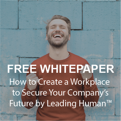 Free Whitepaper: How to Create a Workplace to Secure Your Companies Future by Leading Human™